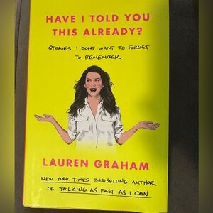 Have I Told You This Already? By Lauren Graham